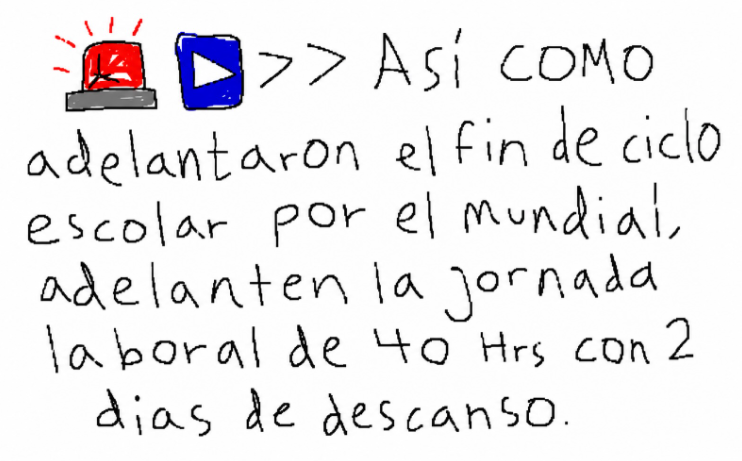 Lo malo es que gobiernan para los extranjeros del norte global, no para lxs mexicanxs, de lo contrario ya tendríamos dos días de descanso pero sólo les dio para simular.