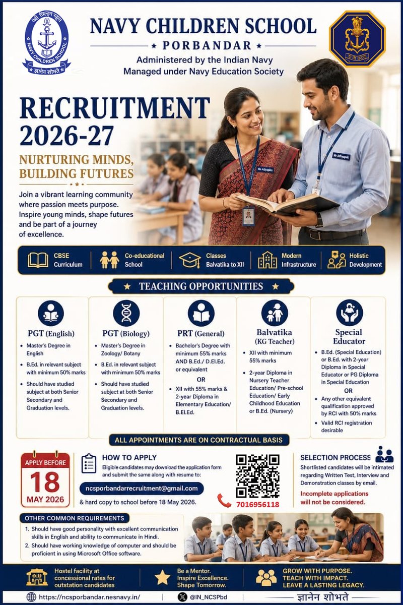 IN_NCSPbd's tweet photo. Recruitment at Navy Children School Porbandar 📚⚓

Navy Children School Porbandar, a CBSE co-educational institution administered by the Indian Navy, invites applications for contractual posts of PGT (English & Biology), PRT (General), Balvatika Teacher and Special Educator for the academic session 2026–27.

The school offers a modern learning environment with contemporary educational aids and infrastructure, functioning up to Std XII 🇮🇳. Outstation candidates will be provided hostel accommodation at concessional rates.

Eligible candidates may download the application form and submit the same along with resume via email to 📩 [ncsporbandarrecruitment@gmail.com] and hard copy to the school before 18 May 26.

Shortlisted candidates will be informed separately regarding Written Test, Interview and Demonstration Classes.

#TeacherRecruitment #NCSPorbandar #CBSEJobs #TeachingJobs #IndianNavy 

#NavyChildrenSchool  #HolisticDevelopment  #YoungPerformers #10YearsOfExcellence #SkillIndia #ViksitBharat #NewIndia #ExperientialLearning #InspiringYoungMinds 

@indiannavy @IndiannavyMedia @SpokespersonMoD
@IN_WNC @DefenceMinIndia @DefencePRO_Guj
@IN_NESNavy @EduMinIndia @MinOfCultureGoI
@InfoGujarat @CMOGuj @cbseindia29
@PIB_India @dpradhanbjp @IN_NCSDelhi
@IN_NCSKochi @IN_NCSOkha @IN_NCSGoa
@IN_NCSKar @IN_NCSVizag @IN_NCSMumbai
@IN_NCSPortblair @IN__NCSkaranja
@IN_NCSZamorin @IN_GDD