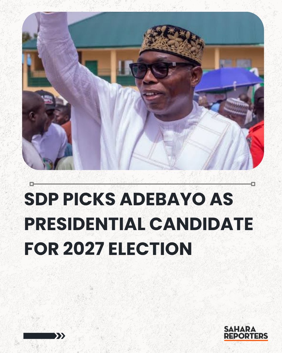 SaharaReporters's tweet photo. SDP Picks Adebayo As Presidential Candidate For 2027 Election | Sahara Reporters https://t.co/1mJIuKnUaV https://t.co/24OXoY9iUY