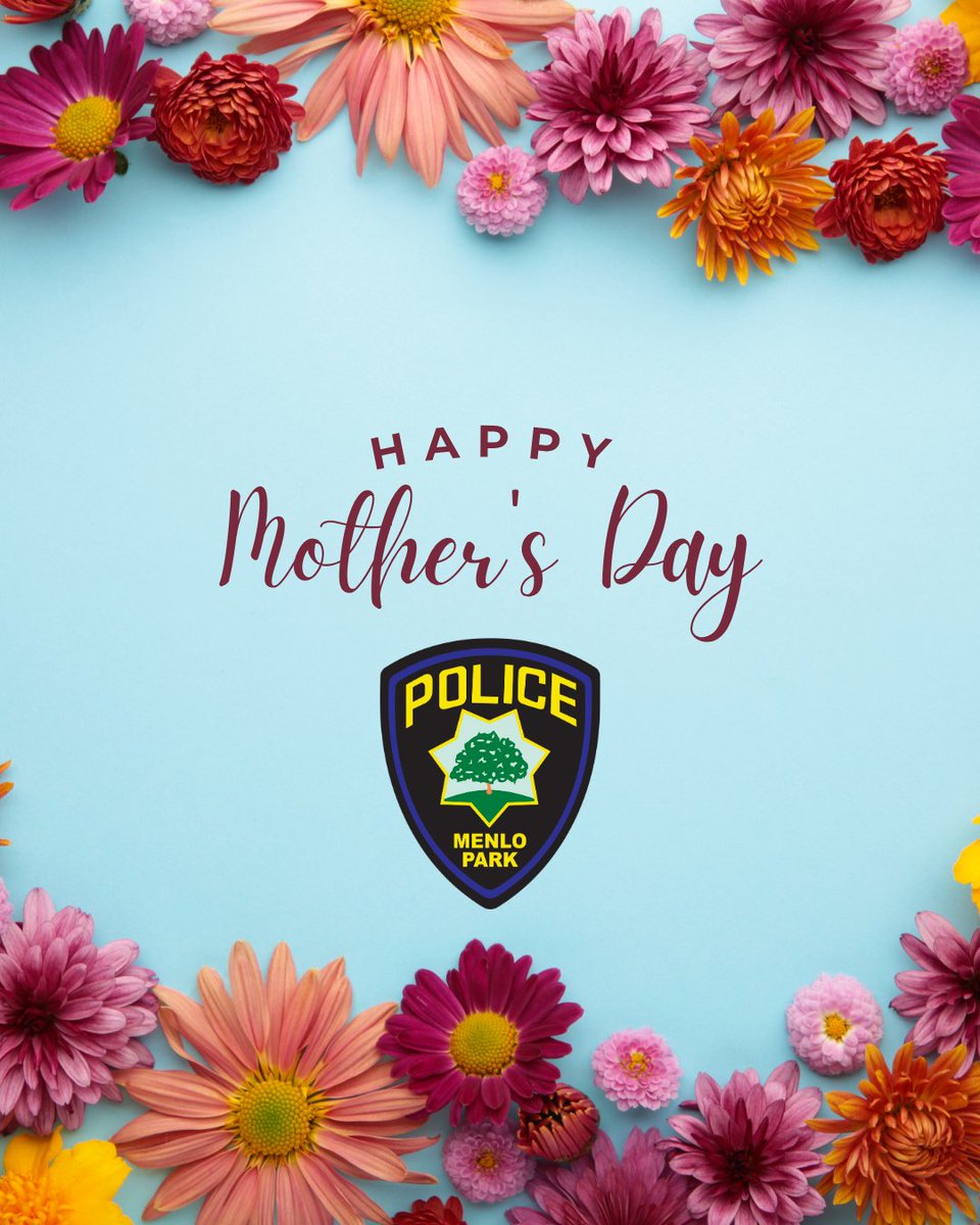 MenloParkPD's tweet photo. Happy Mother's Day to all of the amazing mothers in our community!😍💐🤩 #mppd #HappyMothersDay #menlopark https://t.co/919yXhJjMA
