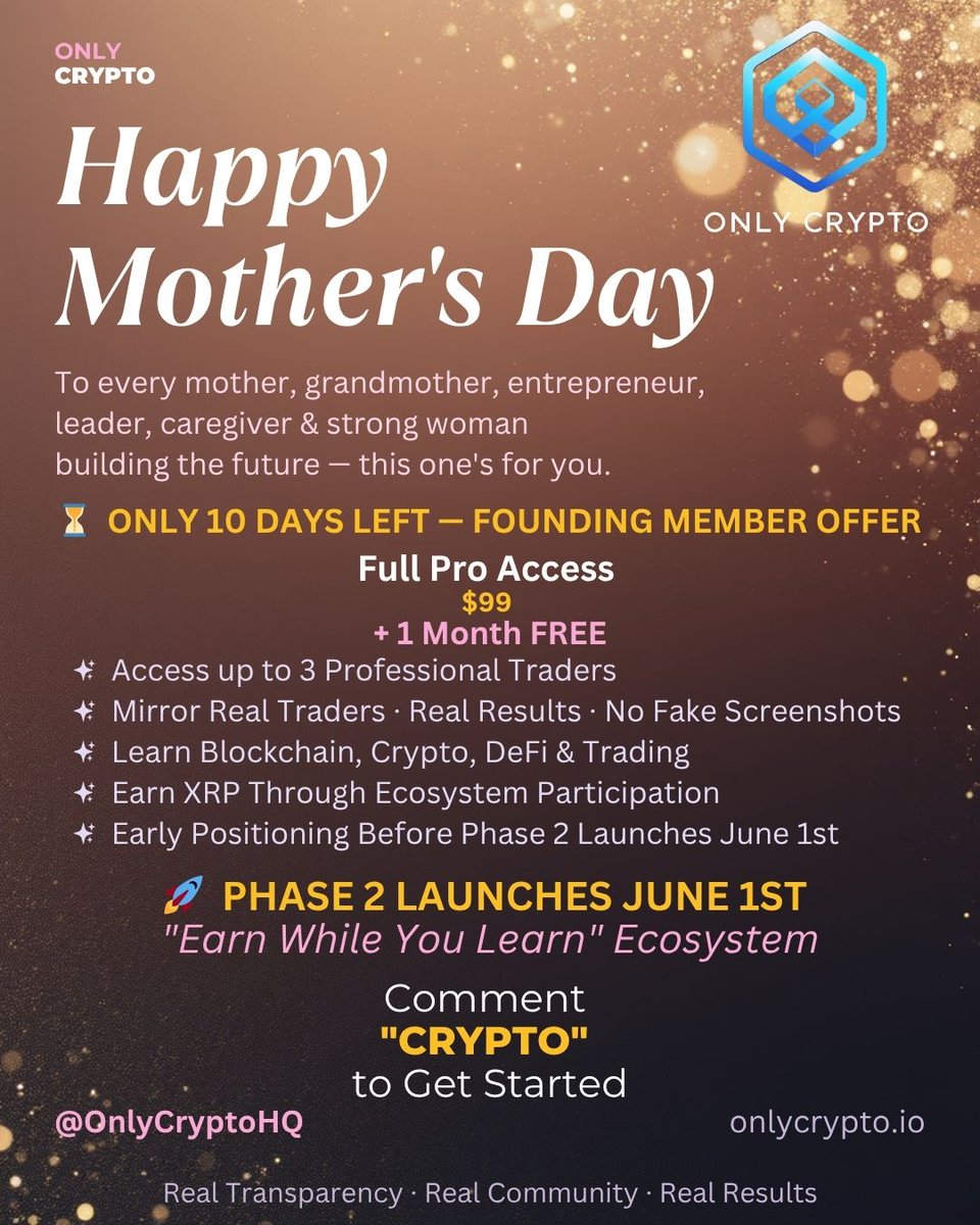 OnlyCryptoHQ's tweet photo. 🌸 Happy Mother’s Day from OnlyCrypto 🌸

Today we celebrate all of the mothers, grandmothers, entrepreneurs, leaders, caregivers, and strong women building futures for their families every single day.

And speaking of building futures…

There are officially ONLY 10 DAYS LEFT to take advantage of our Founding Member promotion:

🔥 FULL Pro Access for just $99
🔥 PLUS an additional month FREE
🔥 Access up to 3 professional traders
🔥 Early ecosystem positioning before Phase 2 launches June 1st
We are STILL in Phase 1 of the OnlyCrypto launch… and the growth, momentum, and transparency we’re seeing already has us incredibly excited for what’s coming next.
Recently, the founder of OnlyCrypto uploaded videos to his personal pages showing REAL transparency:
✅ Real trader performance
✅ Real trading progress
✅ Real results
✅ Real infrastructure
No fake screenshots.
No hidden wallets.
No smoke and mirrors.

Just a transparent ecosystem where members can:
• Learn blockchain, crypto, DeFi, and trading
• Mirror professional traders from their own accounts
• Earn XRP through ecosystem participation
• Position early before major expansion

And as conversations around crypto regulation and the potential passage of legislation like the Clarity Act continue gaining attention, many believe digital assets and blockchain infrastructure are approaching a major acceleration phase.
Which raises the question…
Why wait until the world catches up?
Why not get educated NOW?
Why not position NOW?
Why not start earning XRP NOW?
Why not leverage professional traders NOW?
Phase 2 officially begins June 1st as OnlyCrypto evolves into an “Earn While You Learn” ecosystem built around education, transparency, mirror trading, and rewards.

The early adopters are already positioning themselves. 🚀
Comment “CRYPTO” to get started before the Founding Member window closes.
