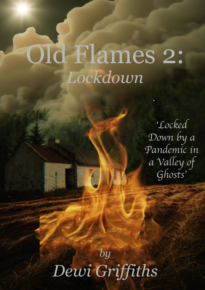 DewiGriffithsGS's tweet photo. Coming Soon: The Sequel to the very popular Old Flames: Coming this week to Amazon is Old Flames 2: Lockdown. A ghost story set during the Covid pandemic in the wild remote uplands of West Wales. Those of you with Kindle Unlimited will be able to read for free. More updates 😀 https://t.co/j4iKcX4Kq7