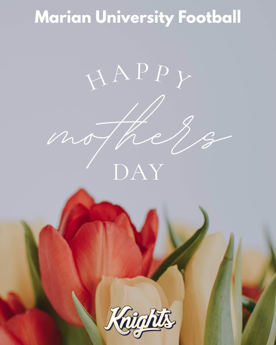 MarianUFootball's tweet photo. Happy Mother’s Day to the women who taught us strength, kindness, and unconditional love! https://t.co/fqrN4sqrxg