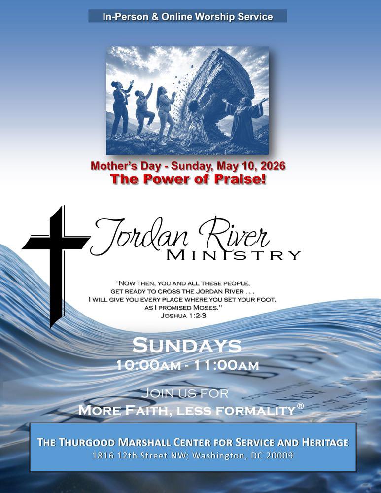 JordanRiverAME's tweet photo. .
---In-Person &amp; Online Service---
 
***THE POWER OF PRAISE!***
Sunday, May 10, 2026
10am-11am
Jordan River Ministry
More Faith, Less Formality
https://t.co/ZDP7WKKiQp
 
Thurgood Marshall Center for Service and Heritage
1816 12th Street NW, Washington, DC https://t.co/OANsuNWLDn