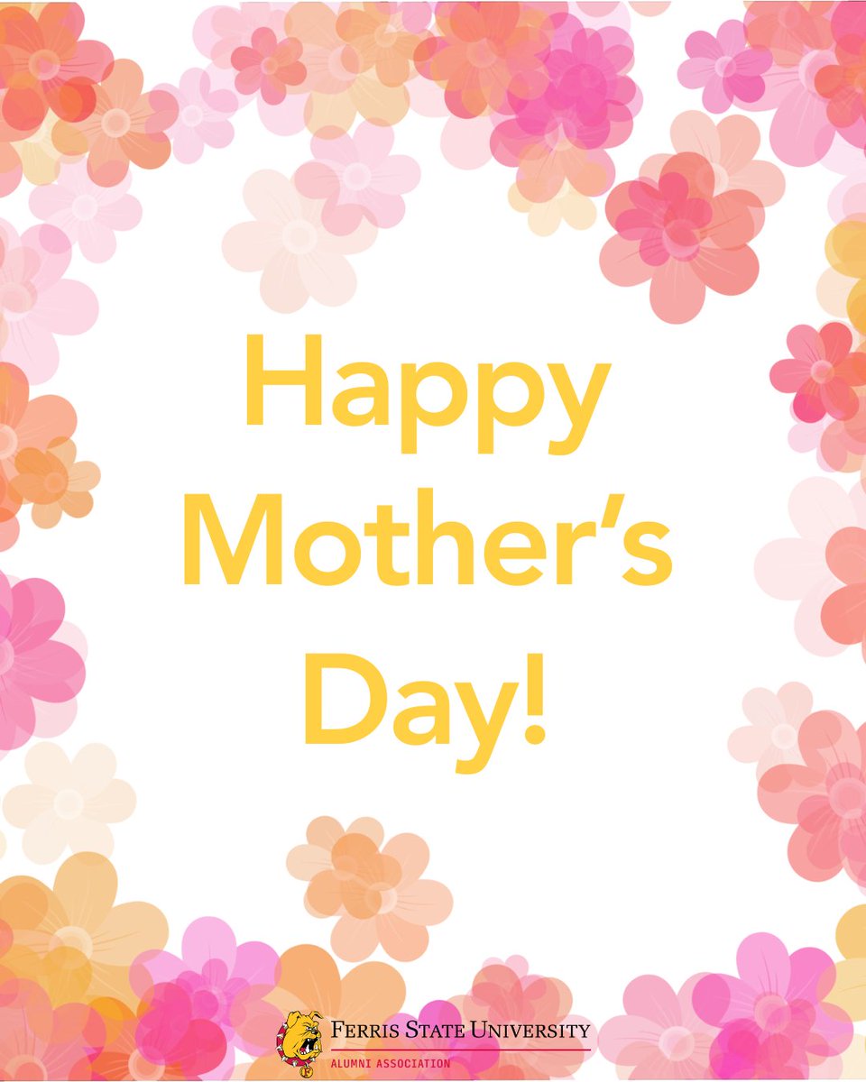 FerrisAlumni's tweet photo. Wishing all bulldog moms a happy Mother's Day! https://t.co/tgOZYnCqxA