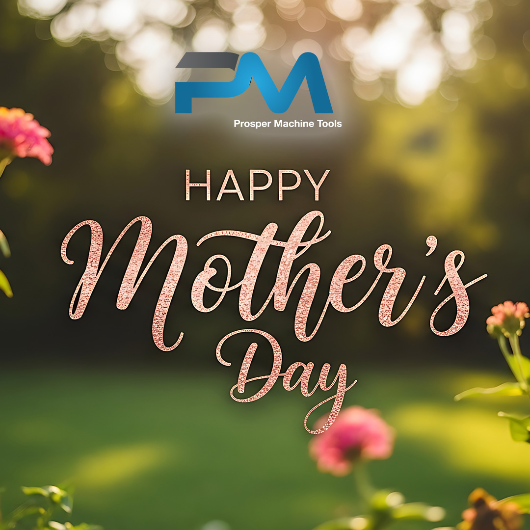 ProsperMT's tweet photo. Today we celebrate the women who inspire us with their strength, dedication, and support every day. Happy Mother’s Day from all of us at Prosper Machine Tool. 💐 https://t.co/RJOmBsqmSd
