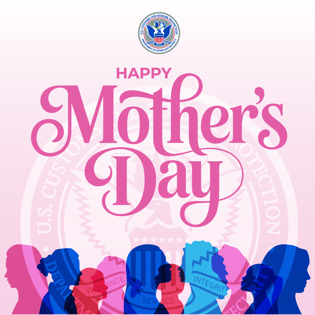 CBP's tweet photo. The same qualities that make someone a great mother - patience, protection, sacrifice, and guidance - are the same qualities that our agents and officers bring to our mission every day. Happy Mother's Day! https://t.co/wZ7MRu3WJo