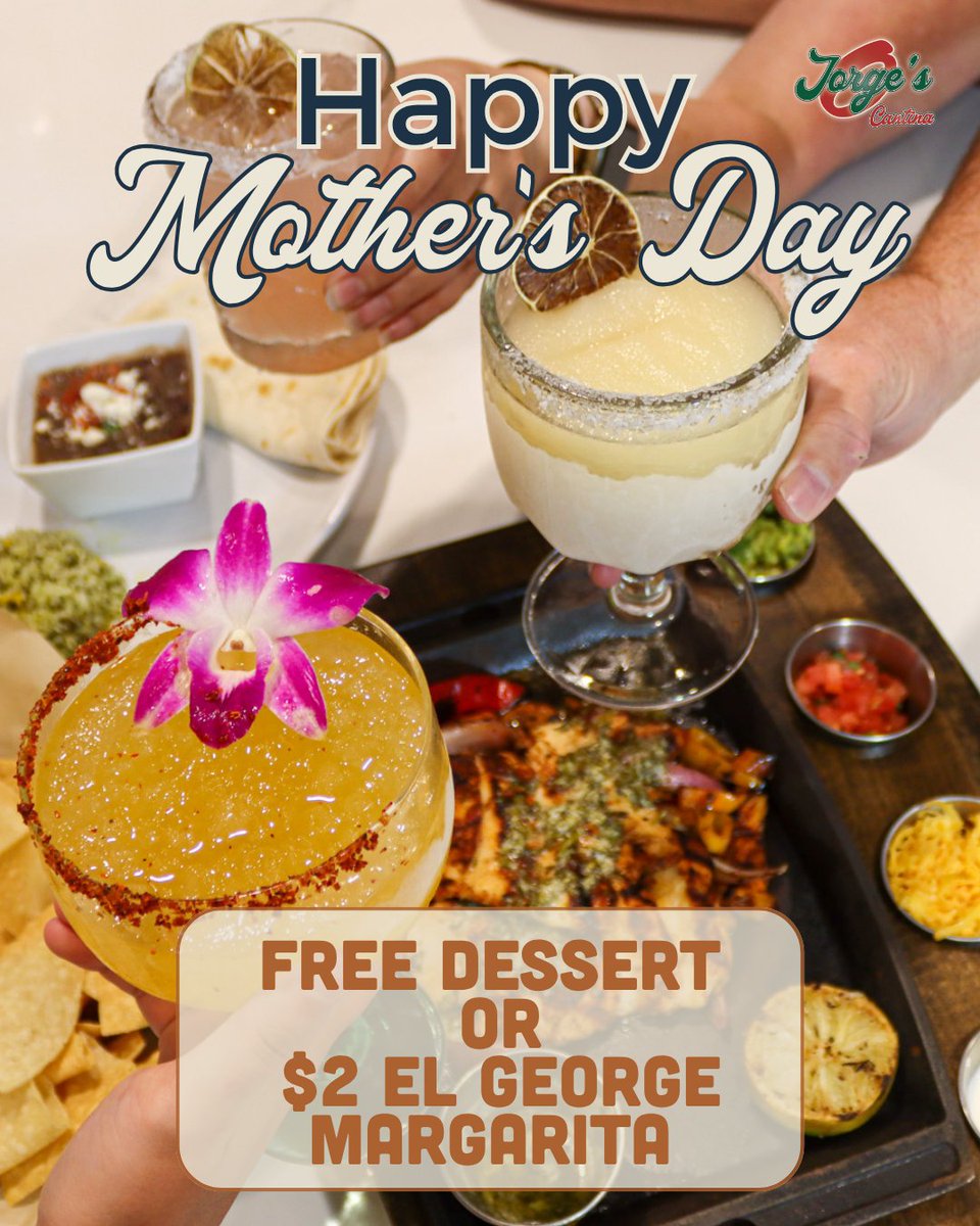 jorgeswaco's tweet photo. Happy Mother’s Day 💐 Moms, come by and enjoy your choice of a free dessert or $2 El George Margaritas! See you soon!

#JorgesCantina #WacoTx #MothersDay https://t.co/uaUEx9e5NH