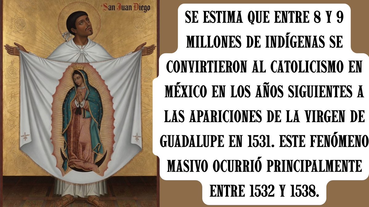 FeEternaTv's tweet photo. Se estima que entre 8 y 9 millones de indígenas se convirtieron al catolicismo en México en los años siguientes a las apariciones de la Virgen de Guadalupe en 1531. Este fenómeno masivo ocurrió principalmente entre 1532 y 1538, transformando profundamente la cultura indígena tras el mensaje de la «morenita» al indio Juan Diego. #Catolico #VirgenDeGuadalupe #IglesiaCatolica