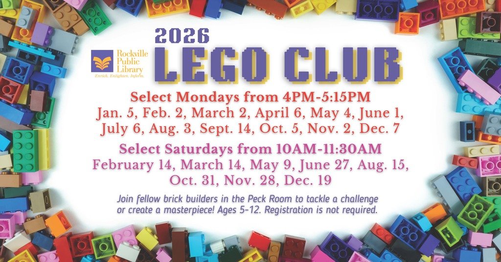 Rockville Public Library's "2026 Lego Club" takes place on select Mondays &amp; Saturdays, May through December