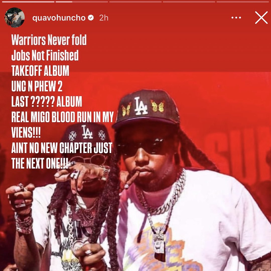 HotNewHipHop's tweet image. Quavo &amp;amp; Offset appear to be hinting at a potential Migos reunion album in honor of Takeoff via their recent IG stories 👀

"REAL MIGO BLOOD RUN IN MY VIENS!!! AINT NO NEW CHAPTER JUST THE NEXT ONE!!!"