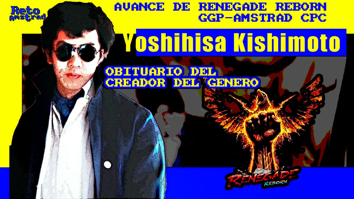VideodromeOfici's tweet photo. Descanse en paz Yoshihisa Kishimoto  y El avance de RENEGADE REBORN de AMSTRAD https://t.co/XVxQmhZWov 
 #RETOAMSTRAD @AmstradGGP #solocontraelbarrio #RENEGADE  #NOTICIASYNOVEDADES #actualidadAmstrad #renegadereborn #DEP @rpl5t62 #VIDEODROME https://t.co/cfdp1nwib7