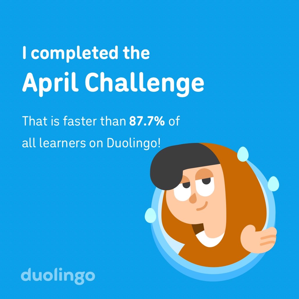 mayahermani1's tweet photo. I completed the April challenge faster than 87.7% of all learners on Duolingo! https://t.co/aUGTUs1rJu