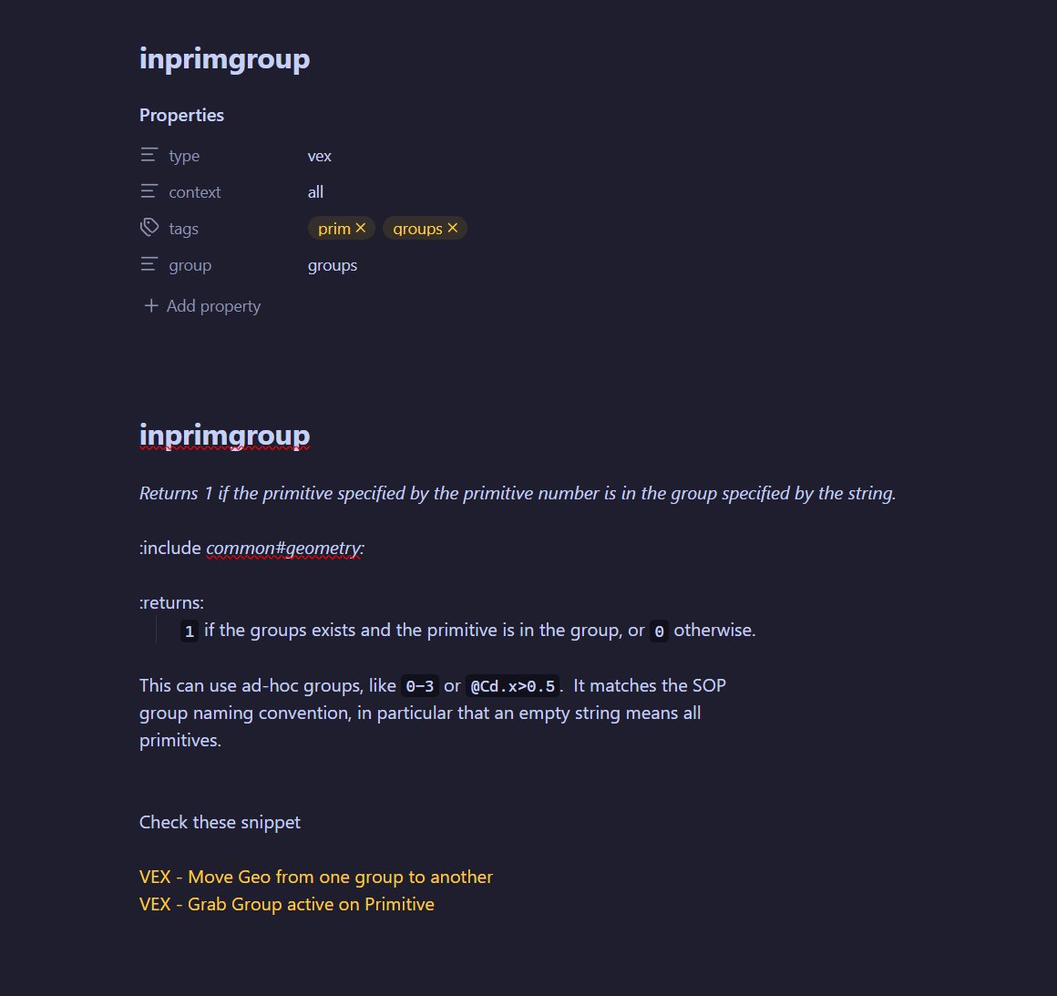 Cyrus3v's tweet image. I converted the #VEX documentation into Markdown so I can use it in #Obsidian to build my own interconnected reference library. The goal is to link each VEX function to practical examples showing how it’s used.

In this example, when I open the inprimgroup function, I’ve added