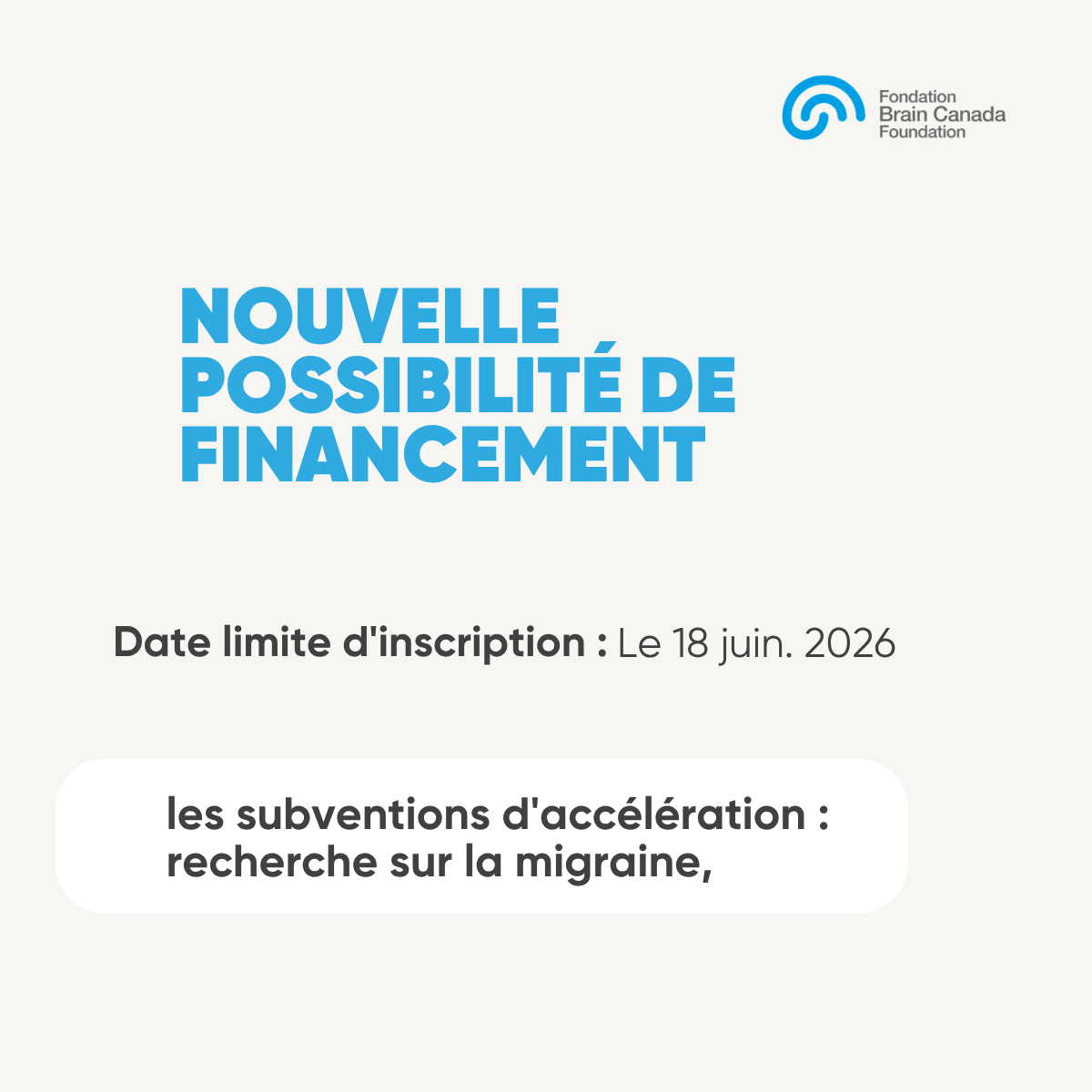BrainCanada's tweet photo. La fondation Brain Canada lance le programme «les subventions d'accélération : recherche sur la migraine » en collaboration avec la Women’s Brain Health Initiative (@womensbrains).

Destiné à soutenir des projets de recherche novateurs visant à améliorer la prévention, le diagnostic et le traitement de la migraine, ce programme se concentre sur une affection qui touche des millions de Canadiens et qui affecte de manière disproportionnée les femmes.

Date limite d'inscription : 18 juin 2026

Date limite pour le dépôt des demandes complètes : 3 septembre 2026

Pour en savoir plus : https://t.co/8IaZi6eRni