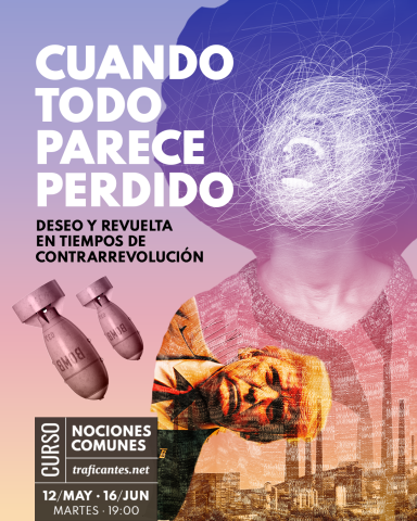traficantes2010's tweet image. #Formación @NocionesComunes 
Cuando todo parece perdido. Deseo y revuelta en tiempos de contrarrevolución
Martes 19hs Del 12May al 16Jun

acortar.link/hVa8gC