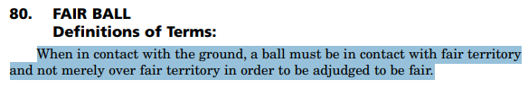 dead_baseball's tweet photo. I've somewhat changed my stance here. The 2019 umpires manual defines a fair ball as "When in contact with the ground, a ball must be in contact with fair territory and not merely over fair territory in order to be adjudged to be fair" with no caveats about where the ball is... https://t.co/IZSeKweaW8