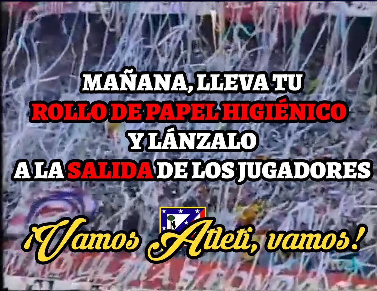 Mañana jugamos uno de los partidos más importantes de nuestros 123 años de historia.

Mañana es el día de hacer en el Metropolitano algo único. 

Mañana, un rollo de papel por persona. Que sea recordada como una noche inolvidable...
#ATodoElMundoLaVueltaVamosADar