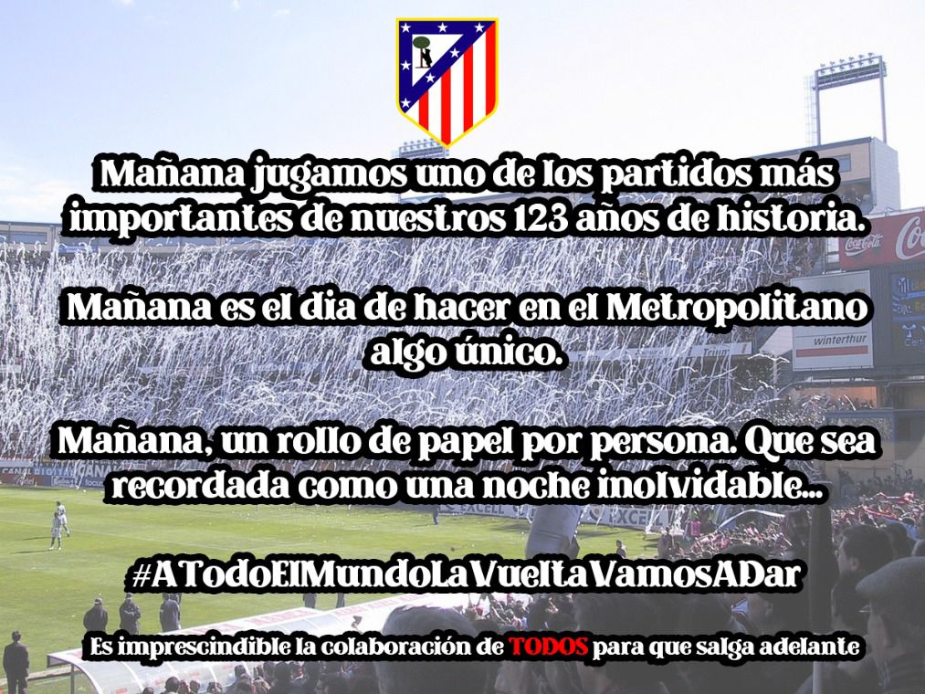 Mañana, a la salida de los jugadores hagamos que el Metropolitano se vuelva a vestir de Vicente Calderón.
Mañana todos JUNTOS.
#ATodoElMundoLaVueltaVamosADar