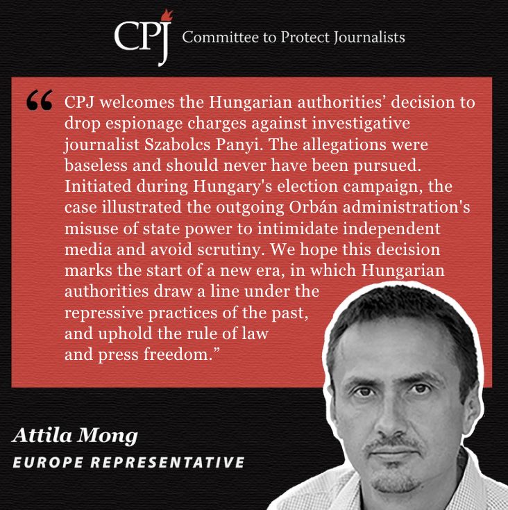 CPJ_Eurasia's tweet photo. “CPJ welcomes the #Hungarian authorities’ decision to drop espionage charges against investigative journalist Szabolcs Panyi (@panyiszabolcs). The allegations were baseless and should never have been pursued. Initiated during Hungary's election campaign, the case illustrated the outgoing Orbán administration's misuse of state power to intimidate independent media and avoid scrutiny," - @pressfreedom's @attilamong. 
https://t.co/qmqju9Jzaq