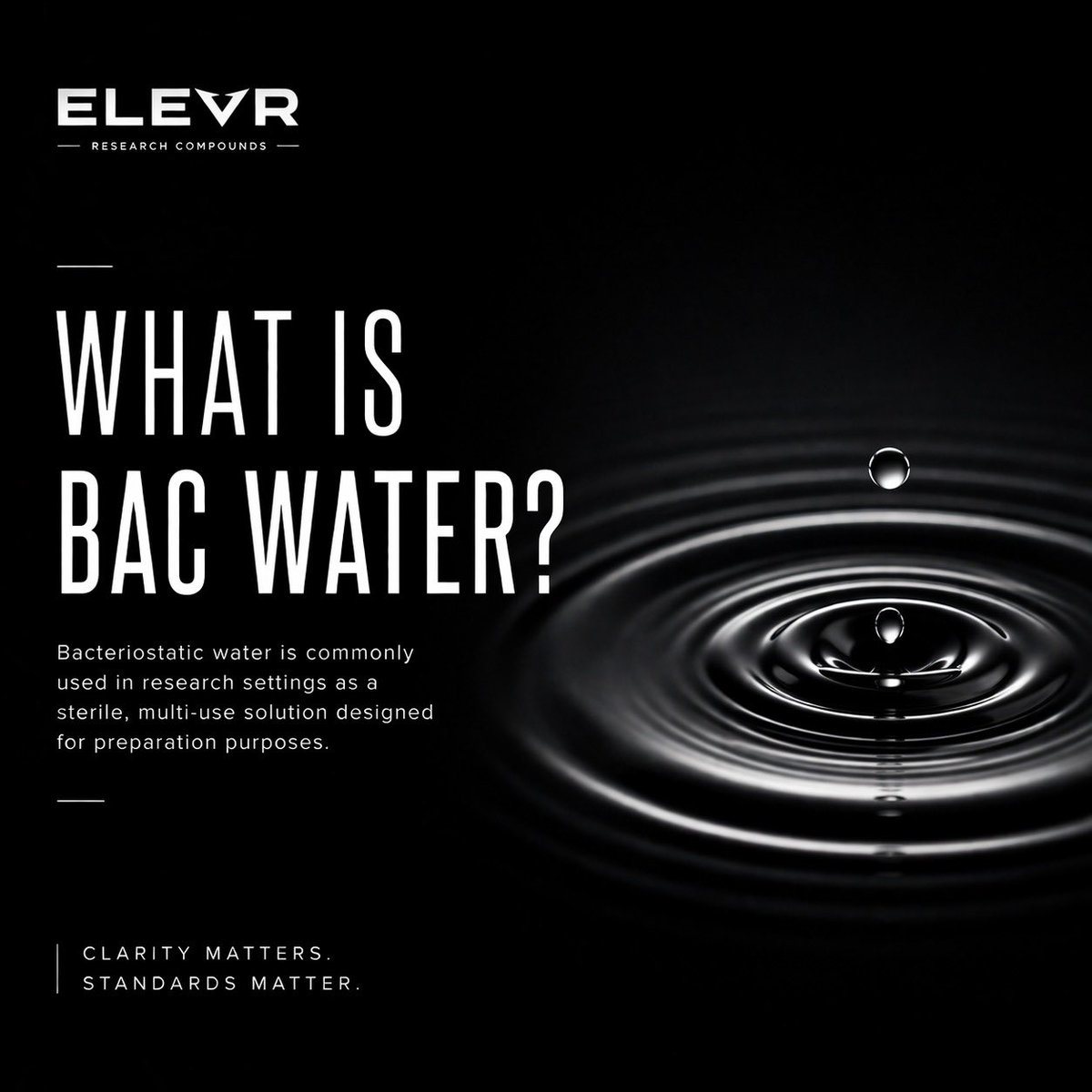 Understanding the basics matters! BAC Water, short for bacteriostatic water  is commonly referenced in research environments as a sterile multi-use  preparation solution. At ELEVR, clarity and standards remain central to  everything we