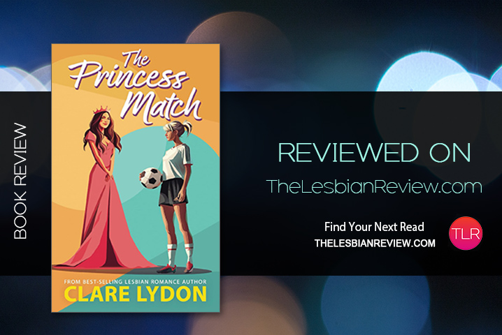 LesbianReviews's tweet image. ICYMI: The Princess Match by Clare Lydon is a slow burn, spicy sapphic #romance between a footballer and rviv.ly/uxw0p8 #Lead #AngstyRomance