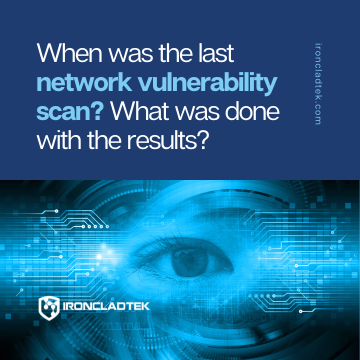 ironcladtekinc's tweet image. Tip: Ask your IT team when they last ran a network vulnerability scan and what was done with the results.

No clear answer? That's where to start if you're looking for ways to boost your cybersecurity and reduce your risk.

#network #securityscan #msp