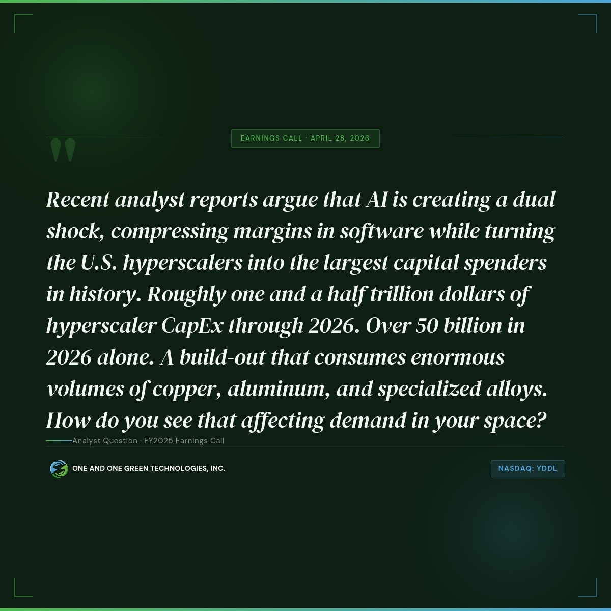 OneAndOneGreen's tweet photo. Highlighting Questions from Today’s Earnings Call

"Recent analyst reports argue that AI is creating a dual shock, compressing margins in software while turning the U.S. hyperscalers into the largest capital spenders in history. Roughly one and a half trillion dollars of hyperscaler CapEx through 2026. Over $650 billion in 2026 alone. A build-out that consumes enormous volumes of copper, aluminum, and specialized alloys. How do you see that affecting demand in your space?"