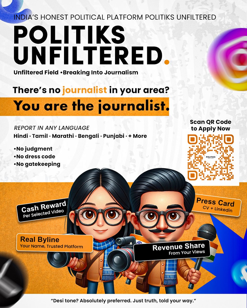 politiksunfiltd's tweet photo. Are You India's Next Real Reporter? Politiks Unfiltered Is Calling — No Press Card, No Formal Voice, Just Your Truth.
Want to report for us? Scan QR To Fill In Details. - https://t.co/2s4BOYt3bo 

#UnfilteredField #PolitiksUnfiltered #StudentJournalism #MediaStudents #JournalismIndia #AspiringJournalists #YoungReporters #DesiMedia #IndiaNews #CampusToNewsroom #RegionalJournalism #YouthVoiceIndia #TruthTellers #FieldReporting #OpenCall #JournalismCareers #MediaOpportunity #ReportForIndia #NextGenJournalism #IndiaUnfiltered @AmityUni  @GalgotiasGU @sharda_uni @lpuuniversity @IIMC_India @aaftindia @uniOFcalcutta @alumnicell_bhu