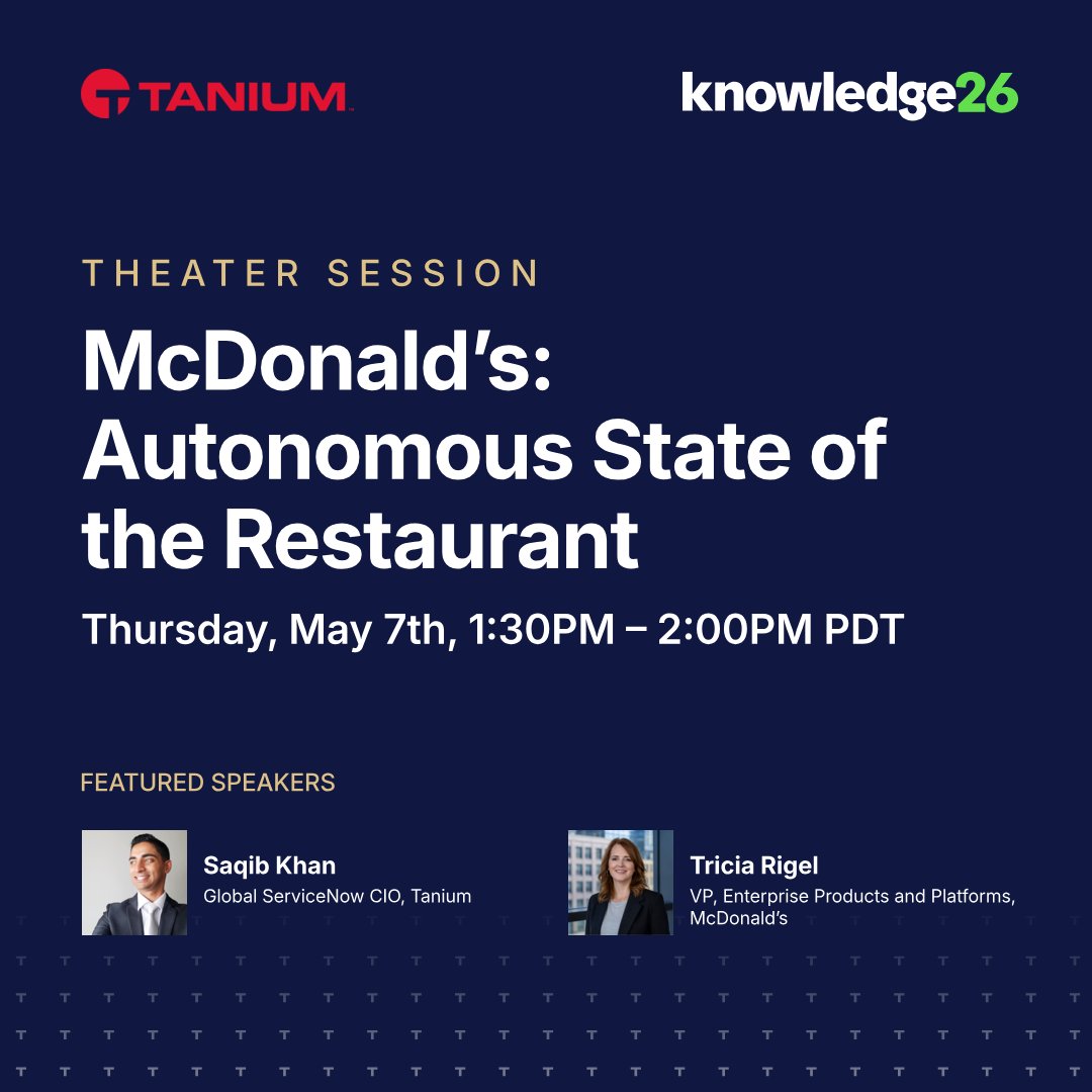 Tanium's tweet image. At #Knowledge26, see how McDonald’s supports 40,000+ restaurants with cyber‑resilient, autonomous operations.
Saqib Khan &amp;amp; Tricia Rigel break down how ServiceNow + Tanium enable standardization, security, and agentic SecOps.
🗓 Thu May 7 | 1:30–1:45  bit.ly/4ckwYqp