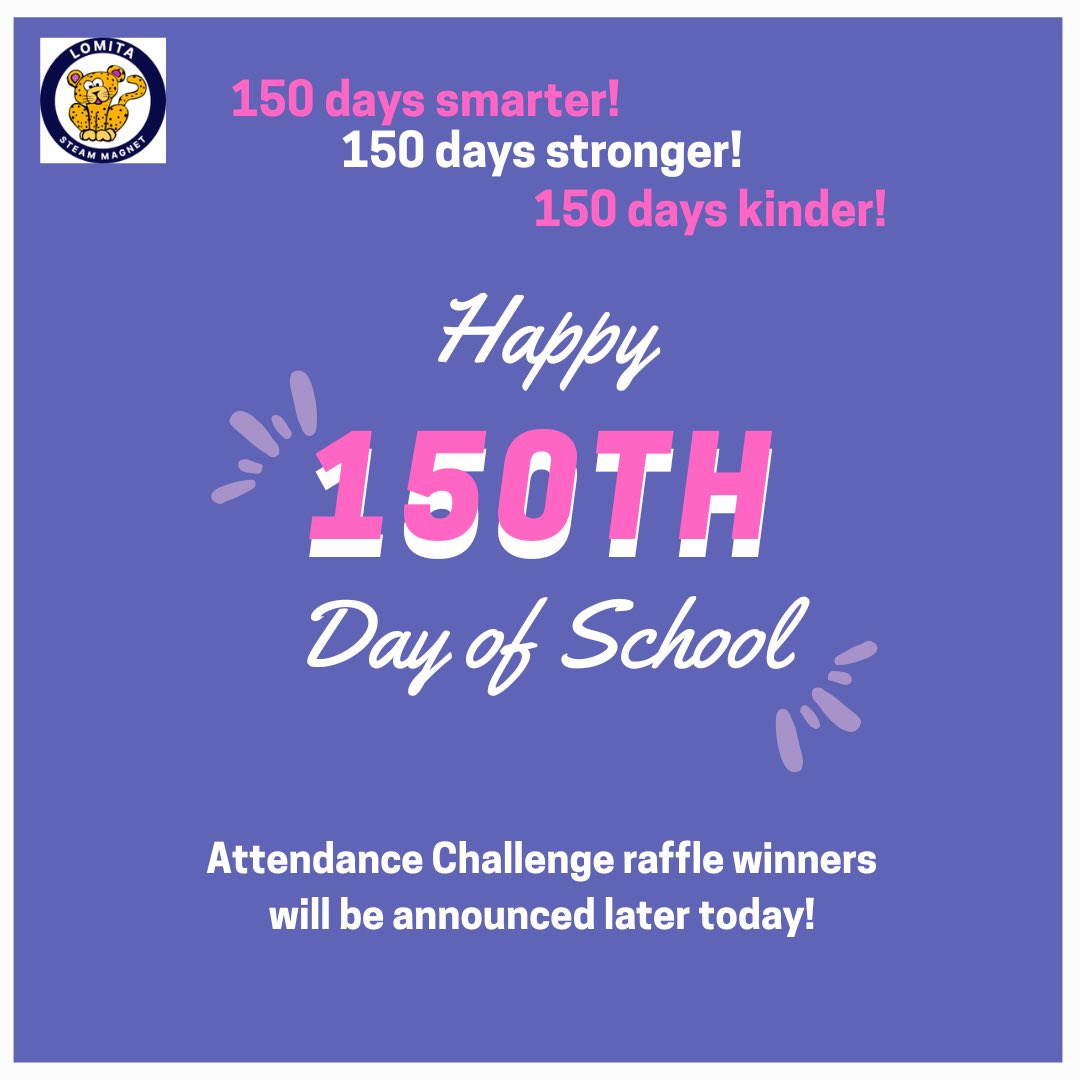 Happy 150th day of school, Lomita scholars! #AttendanceMatters