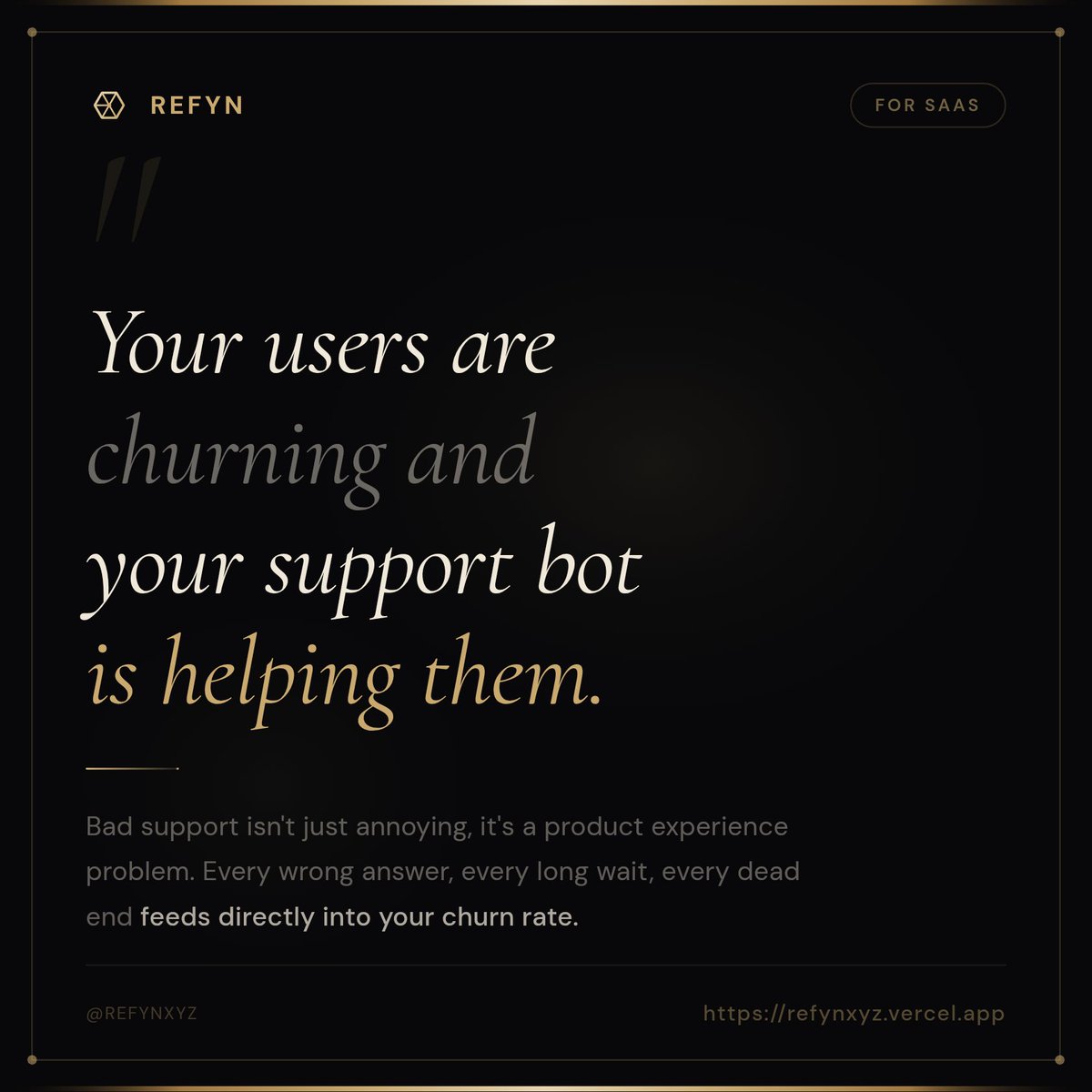 Refynxyz's tweet photo. Your users are churning.

You've checked the product, checked the onboarding, checked the pricing.

But, nobody checked the support.

Here's what's actually happening. 🧵 https://t.co/TKkTFdPl0y