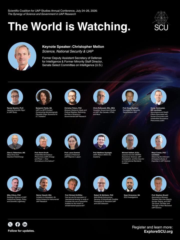 ExploreSCU's tweet image. 🌍 “The World is Watching.” Join us in Toronto, July 24–26 for SCU 2026 on science &amp;amp; government in UAP research.
Featuring Dr. Randy Bostick (former AARO science advisor) and keynote by Christopher Mellon. 

Register: explorescu.org 

#SCU2026 #UAP #Science #Transparency
