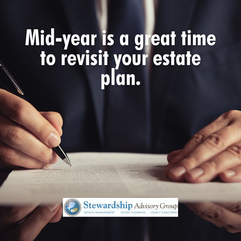 Mid-year is a great time to revisit your estate plan. Planning today brings peace of mind for tomorrow. #EstatePlanning #LegacyPlanning #FinancialStewardship stewardshipadvisory.com