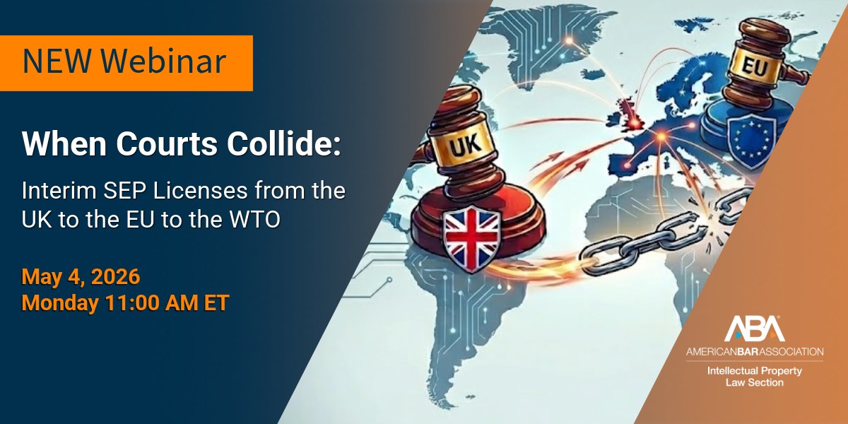 abaipl's tweet photo. ⚖️ When Courts Collide: Join our upcoming webinar on Interim SEP Licenses from the UK to the EU to the WTO. 🌍

Panelists will discuss recent UK court cases, the UPC's response, and the geopolitical tensions shaping global SEP enforcement. https://t.co/s68iFGnyGb