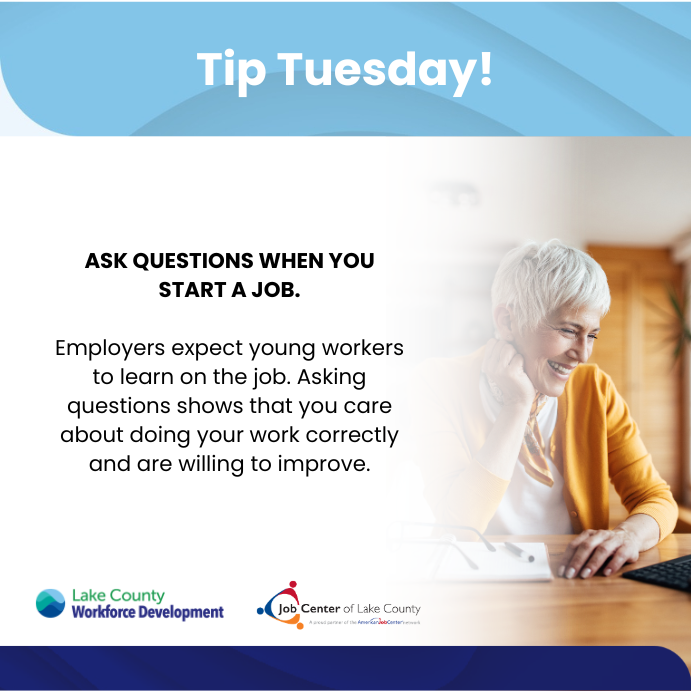 LakeCountyJobs's tweet image. Happy #TipTuesday!

Ask questions when you start a job. Employers expect young workers to learn on the job. Asking questions shows that you care about doing your work correctly and are willing to improve.

#JobCenterOfLakeCounty #TipTuesday #AskQuestions #Employer #LearnOnTheJob