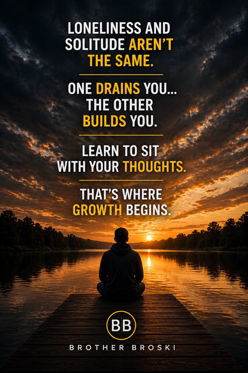 Solitude builds you.
Distraction delays you.

#Mindset #Solitude #BrotherBroski