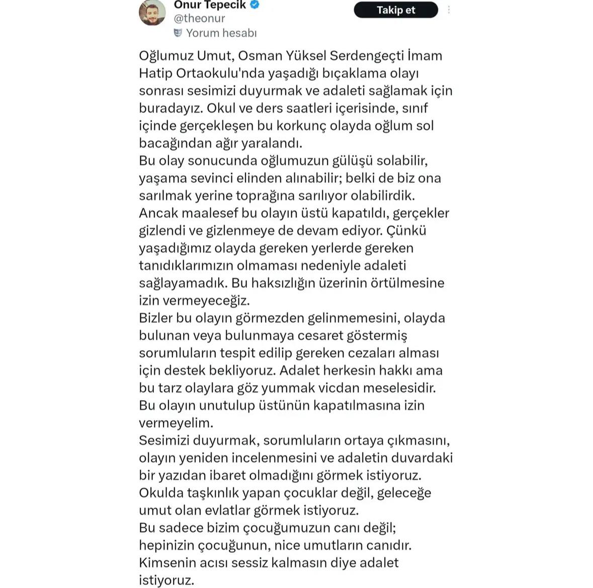 Bunun adı akran şiddeti olamaz!

Ankara'da Osman Yüksel Serdengeçti İmam Hatip Ortaokulu'nda okuyan bir öğrenci, ders saatinde ve sınıf içerisinde bacağından bıçaklanarak ağır yaralandı.

Öğrencinin ailesi, olayın üstünün örtüldüğünü ve sorumluların cezalandırılmadığını