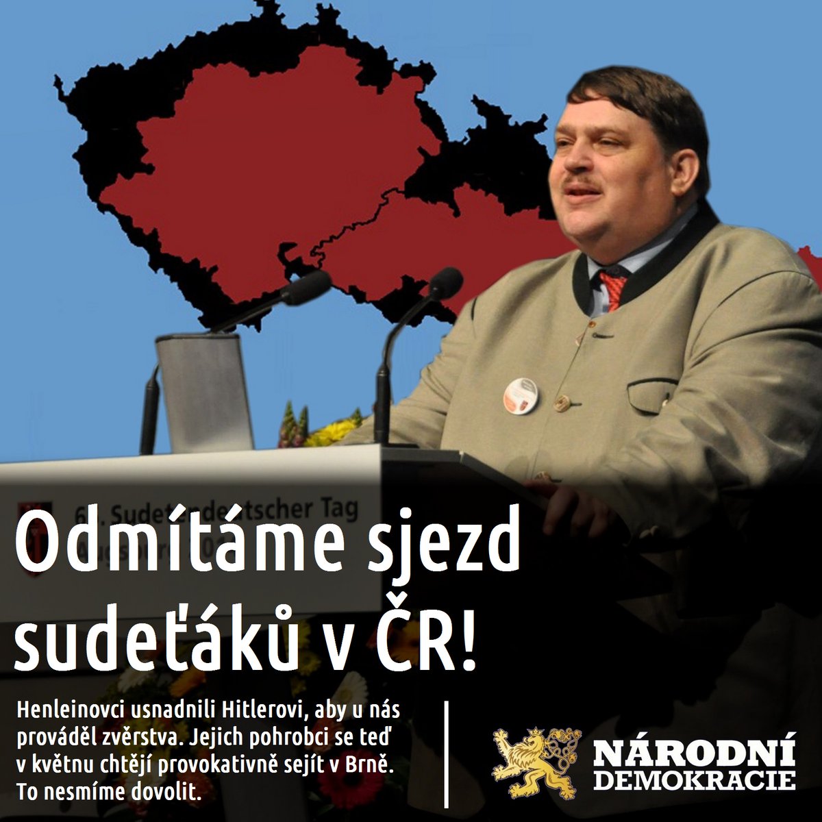 Vyzýváme vládu, aby zastavila sjezd henleinovců v Brně ❗️

Bernd Posselt a další členové sudetoněmeckého landsmannschaftu jsou jednoznačným bezpečnostním rizikem pro ČR. Vláda má právo (a povinnost) zamezit jim v přístupu do ČR.

⬇️