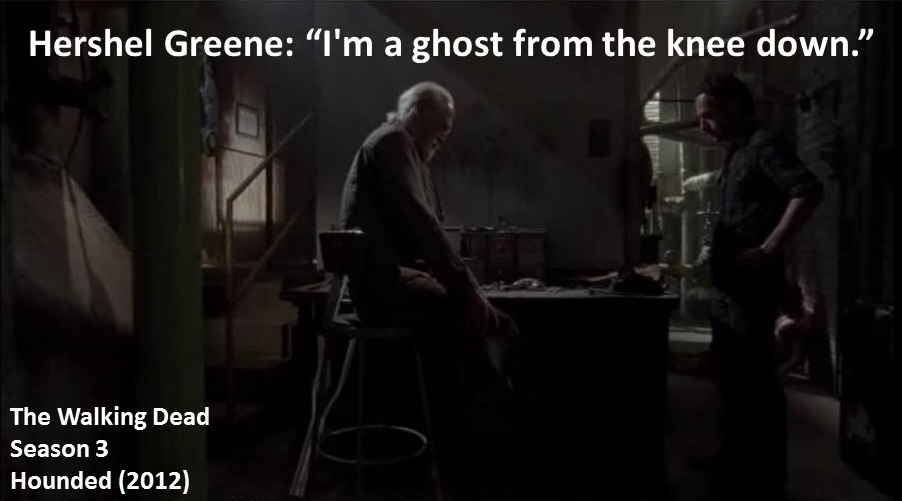 DoctorDoubleTap's tweet image. Hershel Greene: I'm a ghost from the knee down.

#TheWalkingDead
Season 3
Hounded
18 November 2012
#TWD, #TWDU
Zombie Apocalypse
Georgia, Farm
Veterinarian
Greene Farm Survivor
Team Greene
Scott Wilson
