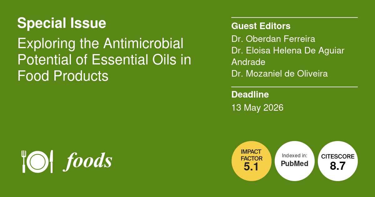 Foods_MDPI's tweet image. #foodsmdpi📢 Final call | Special Issue
📙Exploring the #Antimicrobial Potential of #Essential #Oils in #Food Products

Guest Editors: Dr. Oberdan Ferreira
Dr. Eloisa Helena De Aguiar Andrade
Dr. Mozaniel de Oliveira

⏰Deadline: 13 May 2026
 Link: mdpi.com/journal/foods/…