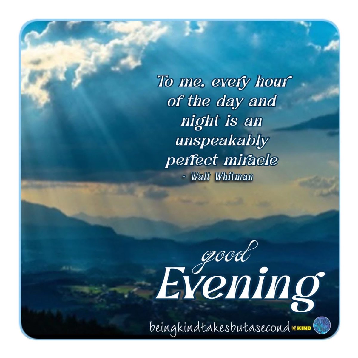 QuotesrusF's tweet image. 😘❣️ GOOD  EVENING 😴   To me, every hour of the day and night is an unspeakably perfect miracle - Walt Whitman 🙋🏻‍♀️   🐝   KIND  
#evening #beekind #beingkindtakesbutasecond #night