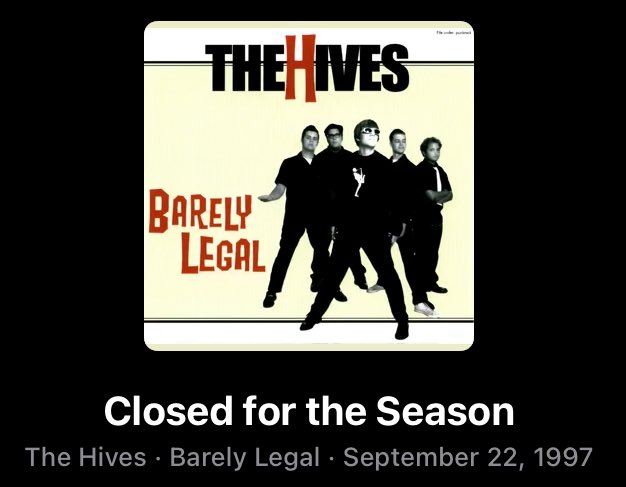 MayorQuimby5's tweet photo. @ThatEricAlper Closed For The Season by The Hives https://t.co/hRfQuULPNY
