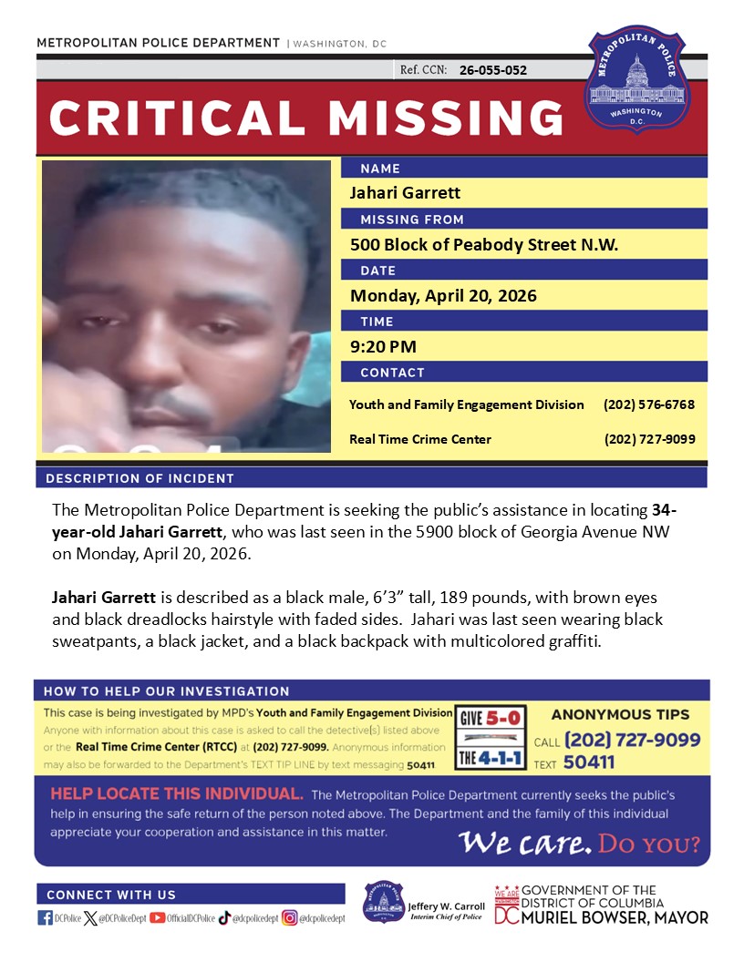 DCPoliceDept's tweet photo. *Updated Flier* Critical #MissingPerson 34-year-old Jahari Garrett, who was last seen in the 5900 block of Georgia Avenue, NW, on Monday, April 20, 2026.  

Have info? Call (202) 727-9099 / text 50411 https://t.co/SDBaFVanJ4