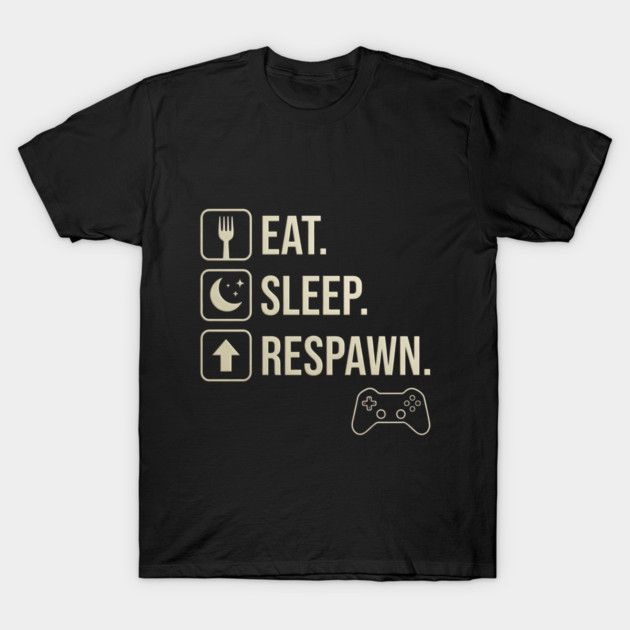 PryntedLabs's tweet image. Eat. Sleep. Respawn.
The only routine that truly matters. 🕹️

For those of us that are grinding daily quests and farming for resources:
teepublic.com/t-shirt/902359…

#GamerLife #Apex