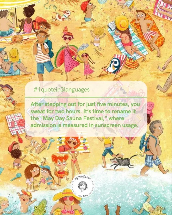 ngocngadotnet's tweet image. 😂☀️💦 #SaunaFestival #HeatWaveHoliday #Sunscreen
Chūmén wǔ fēnzhōng liúhàn liǎng xiǎoshí, jiànyì gǎi jiào "Wǔyī Sāgnà Jié", ménpiào jiùshì fángshài shuāng yòngliàng jìliàng dānwèi.

#1QuoteIn3Languages #ChineseQuotes #DailyChinese #Pinyin #ChineseWords #Quote
Link in comment.👇
