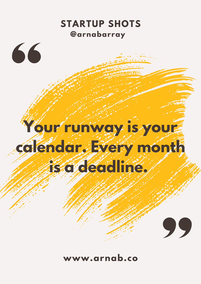 Your runway is your calendar. Every month is a deadline. #StartupFinance #Entrepreneurship #FounderLife

Follow my blog at : arnab.co