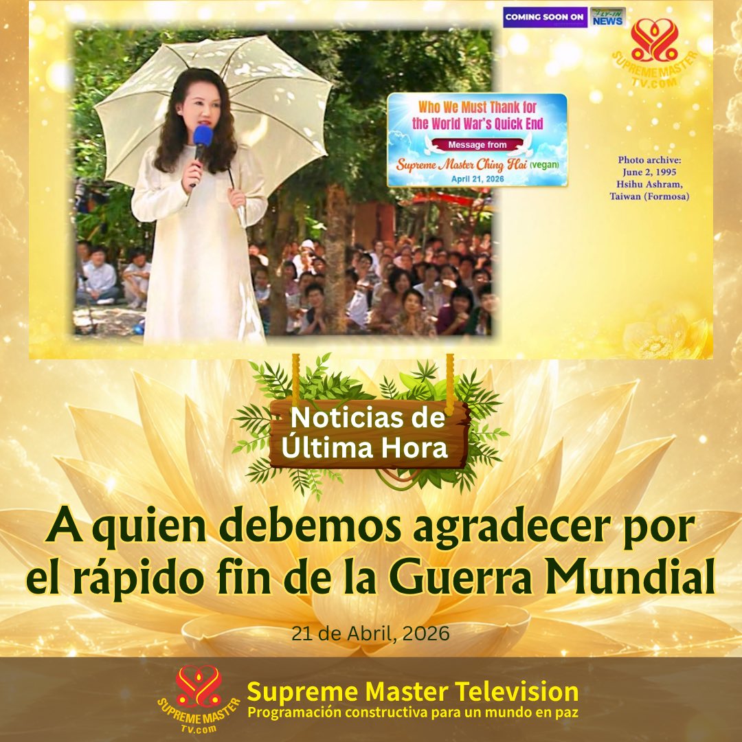 SupremeMasterES's tweet photo. Noticias de Última Hora: A quien debemos agradecer por el rápido fin de la Guerra Mundial, 21 de Abril, 2026
 Ver la Noticia de Última Hora completa, visite: https://t.co/zwKaxIXhzj

💛💛 Comparte 💛💛 https://t.co/hHM9vQYneO