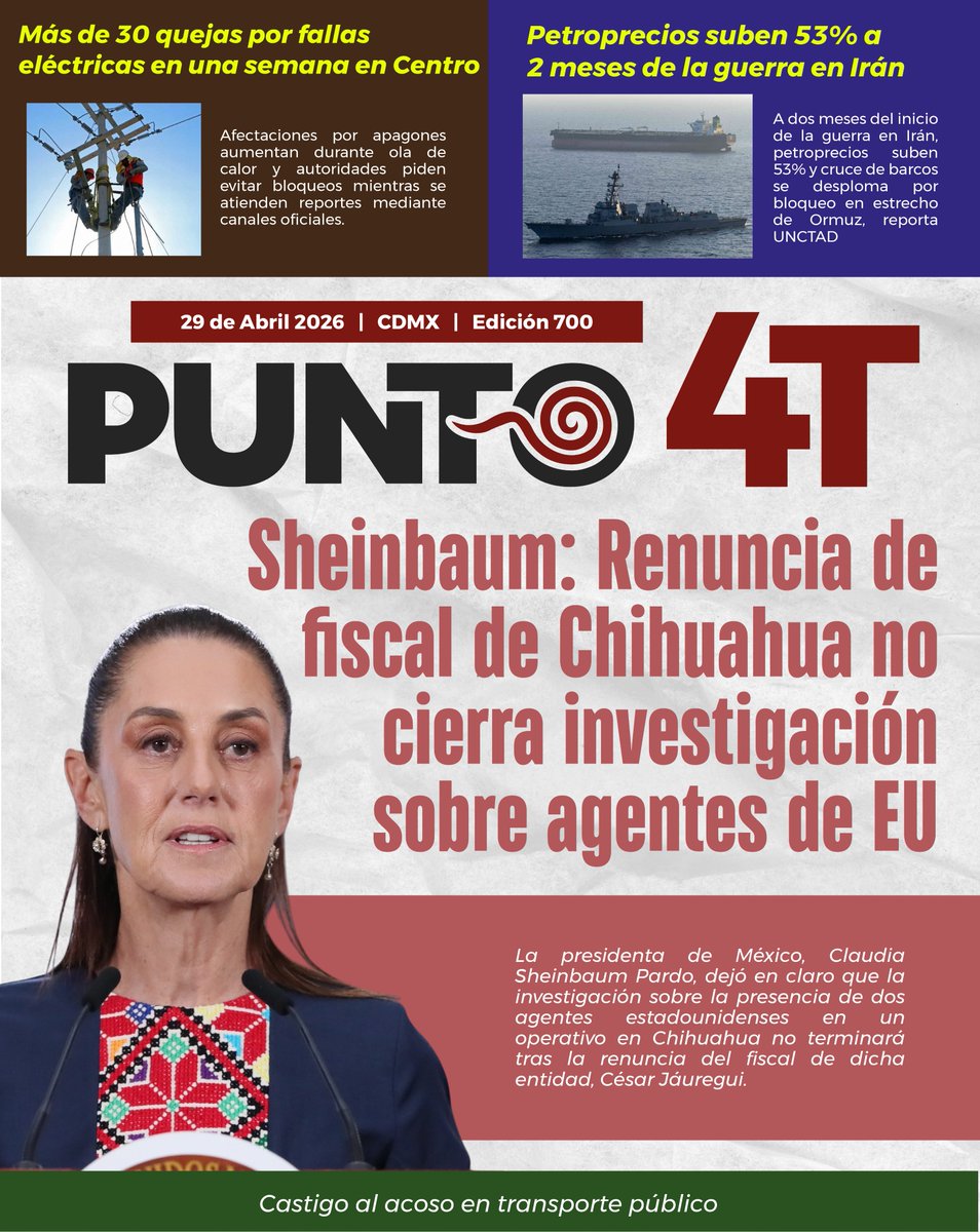 Punto4T's tweet image. #EnPortada 📷📆29 de abril 2026 📷Edición 700

🇲🇽🇺🇸Sheinbaum: Renuncia de fiscal de Chihuahua no cierra investigación sobre agentes de EU

🇲🇽🇺🇸Óscar Cantón Zetina advierte posible traición a la Patria por presencia de agentes de Estados Unidos en Chihuahua

#ClaudiaSheinbaum