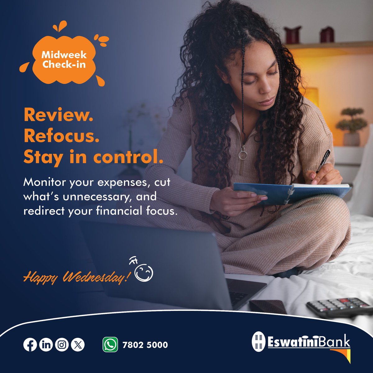EswatiniB's tweet image. Midweek reset
Check your spending, refocus your goals, and stay in control.
#EswatiniBank #LibhangeLesive #FinancialWellness #MoneyHabits #HappyWednesday #MifWeekCheckin